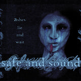 Safe and Sound “Ashes Lie and Wait” 7” EP
