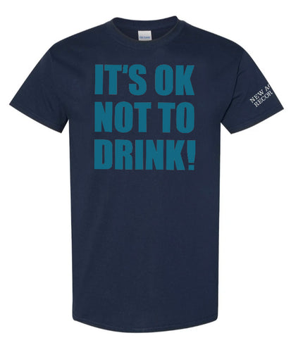 New Age Records "It's OK Not to Drink" T-Shirt